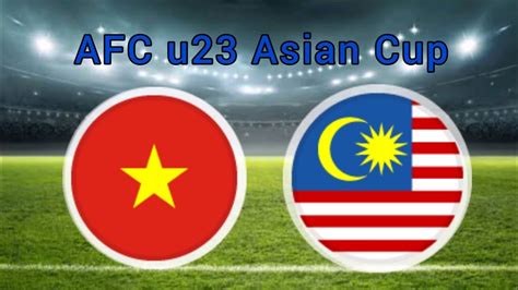 vietnam u23 vs malaysia u23